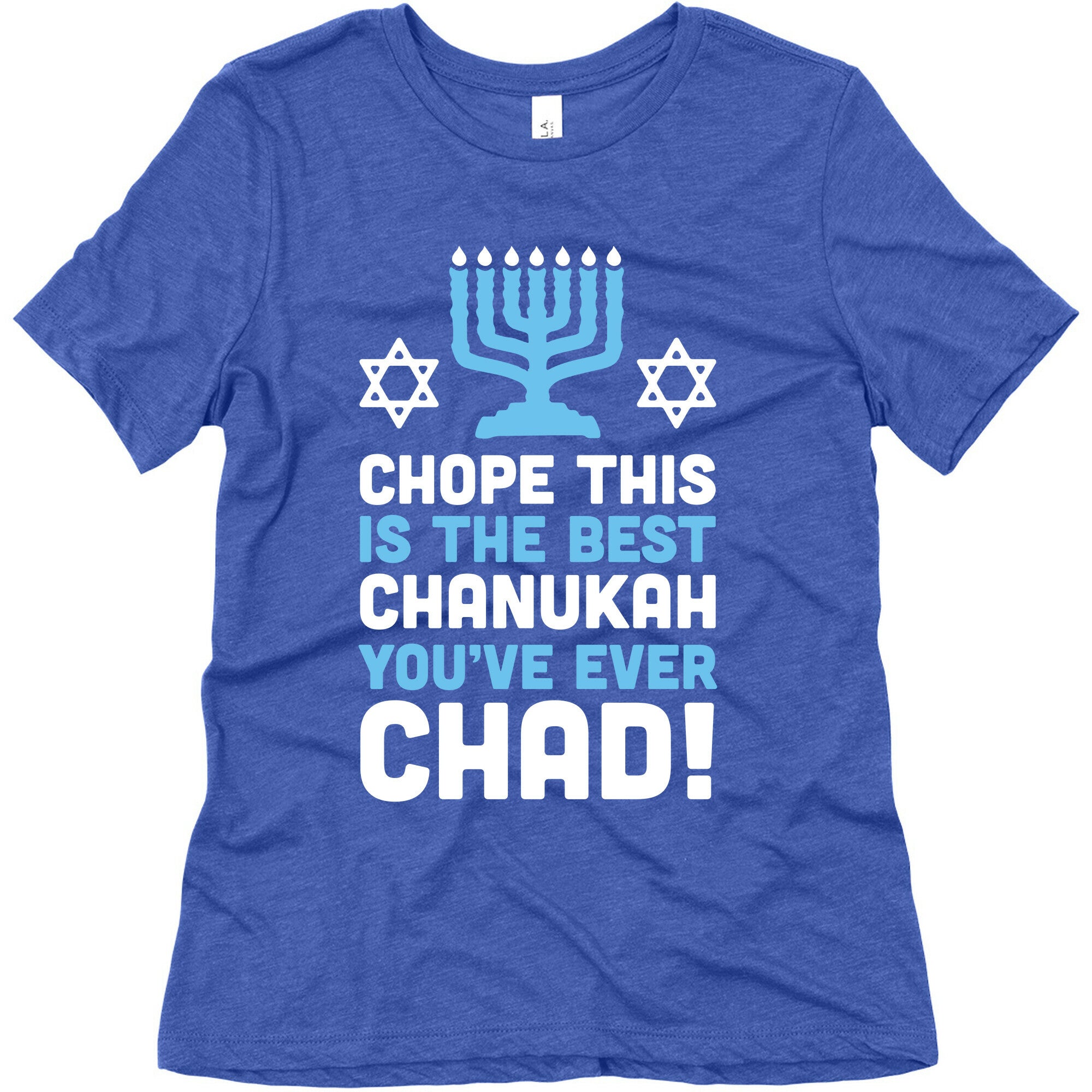 Chope This is The Best Chanukah You've Ever Chad Women's Triblend Tee
